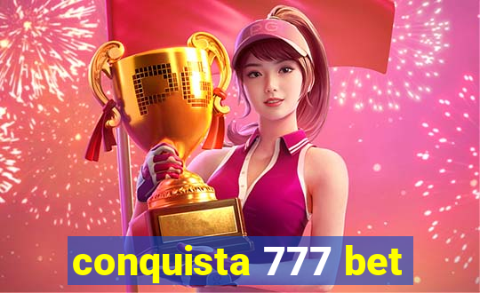 conquista 777 bet